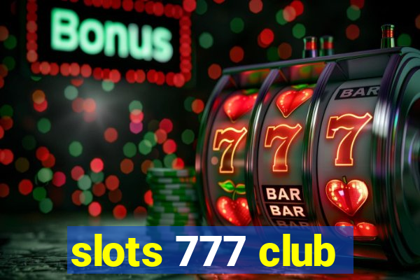 slots 777 club